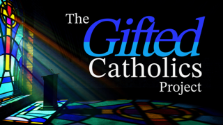 Gifted Catholics